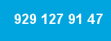 929 127 91 47